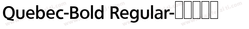 Quebec-Bold Regular字体转换